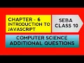 ADDITIONAL QUESTIONS SEBA CLASS 10 COMPUTER SCIENCE CHAPTER - 6 INTRODUCTION TO JAVASCRIPT
