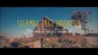 Selamat Pagi Indonesia | Puisi Sapardi Djoko Damono