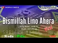 Download Lagu BISMILLAH LINO AHERA - KARAOKE || CIPT ; AHRI FG || NADA PRIA #sarifahmusik #viraltiktok#playlist