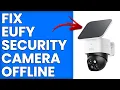 How To Fix Eufy Security Camera Offline How To Get Eufy Camera Back Online