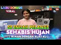 Download Lagu SEINDAH PELANGI SEHABIS HUJAN - BUKAN DENGAN KUAT KU || COVER NUNI SARAH SITOMPUL