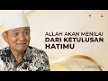 Download Lagu Allah Akan Menilai Dari Ketulusan Hatimu - Buya Syakur