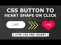 CSS Button to Heart Shape On Click - Html CSS ana Javascript