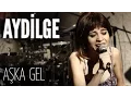 Download Lagu Aydilge - Aşka Gel (JoyTurk Akustik)