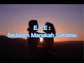 Download Lagu E.Y.E Sedalam Manakah Setiamu