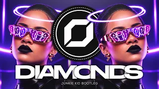 HARD TECHNO ◉ Rihanna - Diamonds (JUNKIE KID Bootleg) shine bright like a diamond