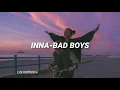 Download Lagu INNA - Bad Boys (Türkçe Çeviri)