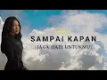 Download Lagu Anneth - Sampai Kapan (jaga hati untukmu) | lirik video Sampai Kapan