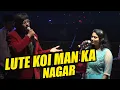 Download Lagu LUTE KOI MAN KA NAGAR