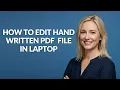 How to Edit Hand Written Pdf File In Laptop - Julia sTutorials
