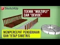 Tutorial Sketchup - Teknik Multiply dan Devide dalam Mengkopi