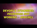 DevOps SysAdmins ProxyPass not working - Apache2