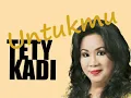Download Lagu UNTUKMU - TETTY KADI - lirik