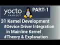 Yocto Tutorial - 31 Kernel Development Device Driver Integration in Mainline Kernel Part 1