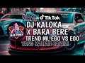 Download Lagu DJ KALOKA X BARA BERE TREND ML EGO VS EGO VIRAL TIK TOK TERBARU 2024 !!!