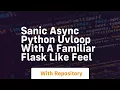 Sanic async python uvloop with a familiar flask like feel