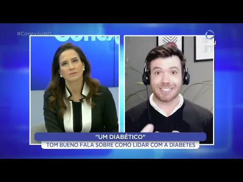 Conexão ND: Tom Bueno fala sobre como lidar com a diabetes