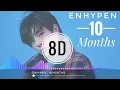 [8D] ENHYPEN - 10 MONTHS [WEAR HEADPHONES 🎧]
