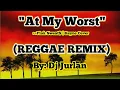 Download Lagu At My Worst (Reggae Remix) I DjJurlan Remix | Pink Sweat$ | Reyne Cover
