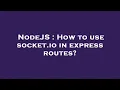 NodeJS How to use socket io in express routes