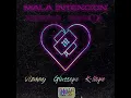 "MALA INTENCION"  VIZMAY   X  GIUSSEPE  X   K-LIOPE