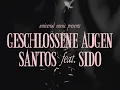 SANTOS x Sido - Geschlossene Augen (Official Video)