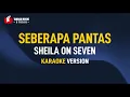 Download Lagu Sheila On Seven - Seberapa Pantas (Karaoke)