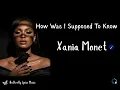 Download Lagu Xania Monet – How Was I Supposed to Know Lyrics