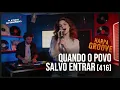 416 – Quando o Povo Salvo Entrar (Harpa Cristã)  – Harpa Groove
