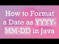 How to Format a Date as YYYY-MM-DD in Java