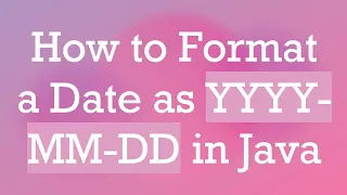 How to Format a Date as YYYY-MM-DD in Java