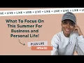 Things To Focus On This Summer Business and Personal Goal Setting Tips