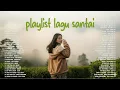 🎧Playlist Lagu Santai Cover -- Lagu Pop Hits Indo 2025 -- Spotify bikin adem dan tenang | Alamak🔥
