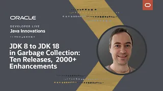 JDK 8 to JDK 18 in Garbage Collection 10 Releases 2000 Enhancements