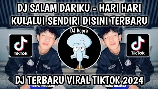 dj hari hari kulalui sendiri disini dj salam dariku bootleg sound viral fyp tiktok terbaru 2024 