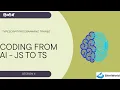 TypeScript Programming Trainee Session 4 Coding From AI - JS to TS
