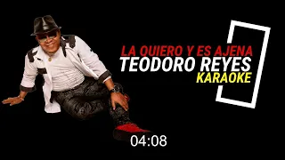 teodoro reyes la quiero y es ajena karaoke