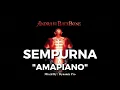 Download Lagu Andra and The Back Bone  - Sempurna (AMAPIANO MIX)