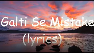 Galti Se Mistake Lyrics Music Songs Lyrics Hindi Hindisongs Bollywood Bollywoodhits Hitmusic 