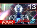 Lagu ULTRAMAN Z Episode 13 \