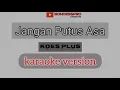 Download Lagu KOES PLUS - Jangan Putus Asa (Karaoke)_new version
