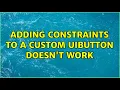 Adding constraints to a custom UIButton doesn t work 2 Solutions