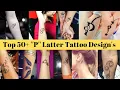 Top 50 P latter Tattoo Designs - P Tattoo Name Designs P Name Ka Tattoo P Latter Tattoo Style