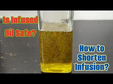 Is Infused Oil Safe? Can I make infused oil in HOURS rather than WEEKS? How to make infusion.