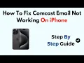 How To Fix Comcast Email Not Working On iPhone
