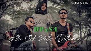 aku tak pantas untukmu dp s4 nostalgia 3 official music video 