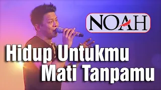 Download HIDUP UNTUKMU MATI TANPAMU - Noah Ariel Live Musik Konser MP3
