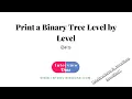 Print a Binary Tree Level by Level - BFS using Queue