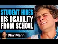 Download Lagu Student HIDES His DISABILITY From SCHOOL, What Happens Is Shocking | Dhar Mann