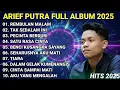 ARIEF PUTRA FULL ALBUM TERBARU 2025 - REMBULAN MALAM🎵TAK SEDALAM INI🎵- TERPOPULER || TANPA IKLAN